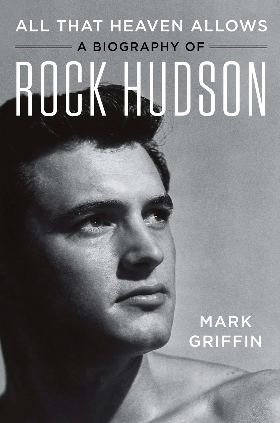 ロック・ハドソンの伝記『Rock Hudson: All That Heaven Allowed(ロック・ハドソン:天国が許したすべて)』